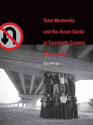 cover image of Total Modernity and the Avant-Garde in Twentieth-Century Chinese Art